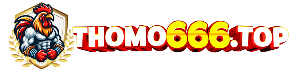 ThoMo666.Top –  Đá Gà Trực Tiếp Tại ThoMo C1-C2-C3-C4-C5 Số 1 Châu Á